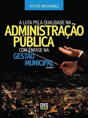 cover image of A Luta pela Qualidade na Administração Pública com Ênfase na Gestão Municipal